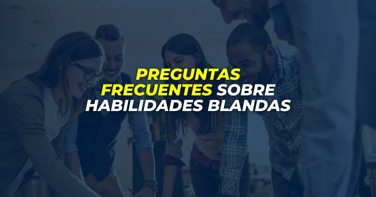 Preguntas Frecuentes sobre Habilidades Blandas